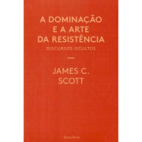 «A Dominação e a Arte da Resistência. Discursos Ocultos»