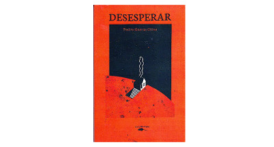“Desesperar”, Pedro Garcia Olivo