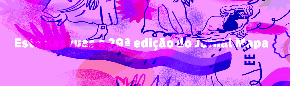 Um novo MAPA nas ruas!